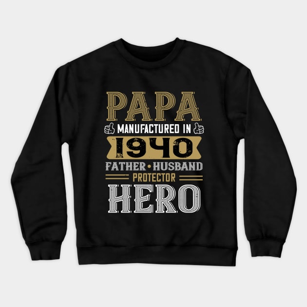 80th Birthday Gift Papa 1940 Father Husband Protector Hero Crewneck Sweatshirt by Havous